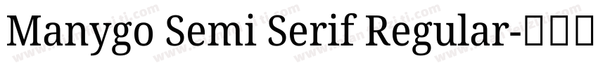 Manygo Semi Serif Regular字体转换